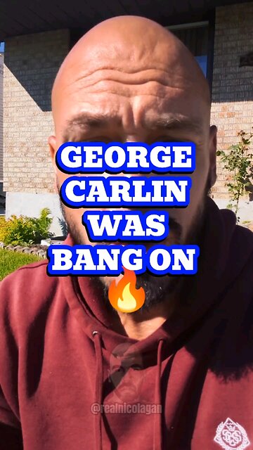 George Carlin Was Bang On