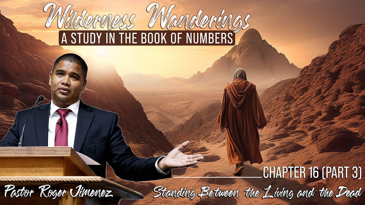 Standing Between the Living and the Dead (Numbers 16 - Part 3) | Pastor Roger Jimenez