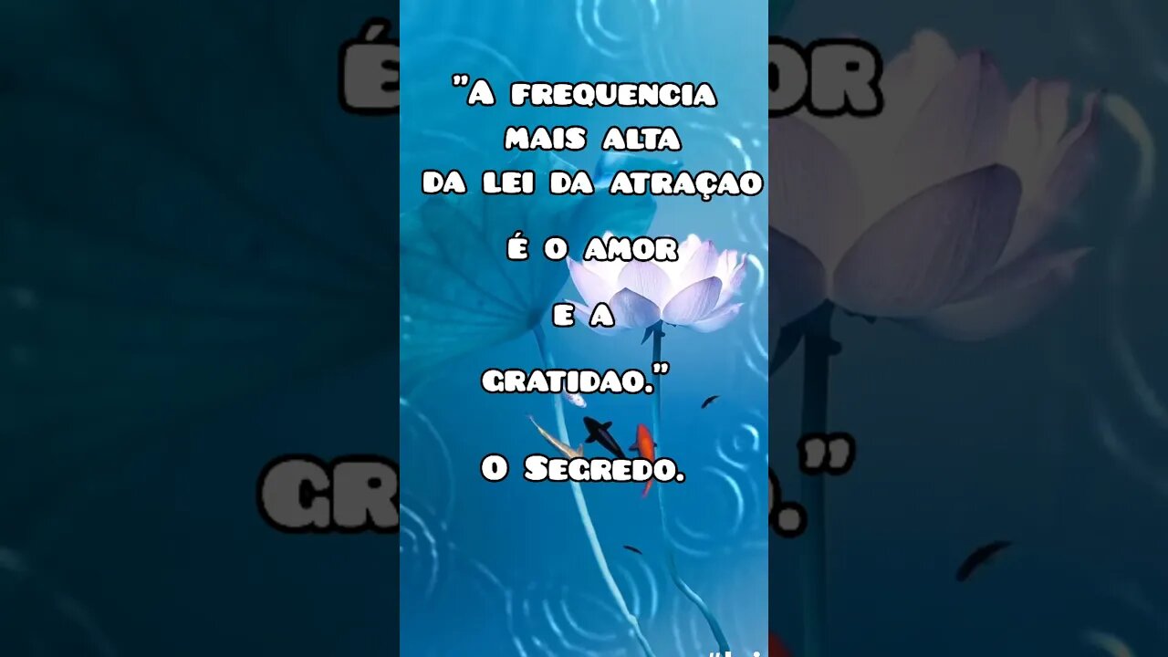 A Frequência mais alta da lei da atração é o Amor e a Gratidão #shorts