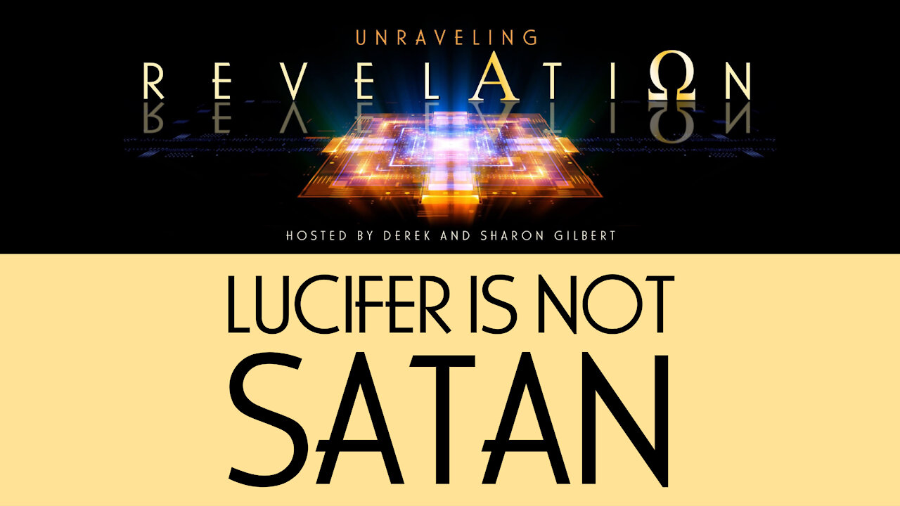 Unraveling Revelation: Lucifer is Not Satan