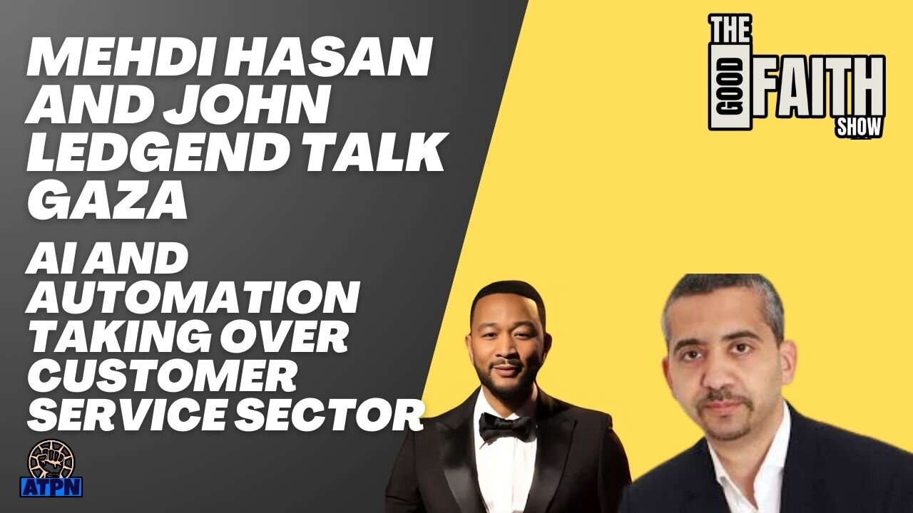 MEHDI HASAN AND JOHN LEDGEND TALK GAZA, AI AND AUTOMATION TAKING OVER - The Good Faith Show