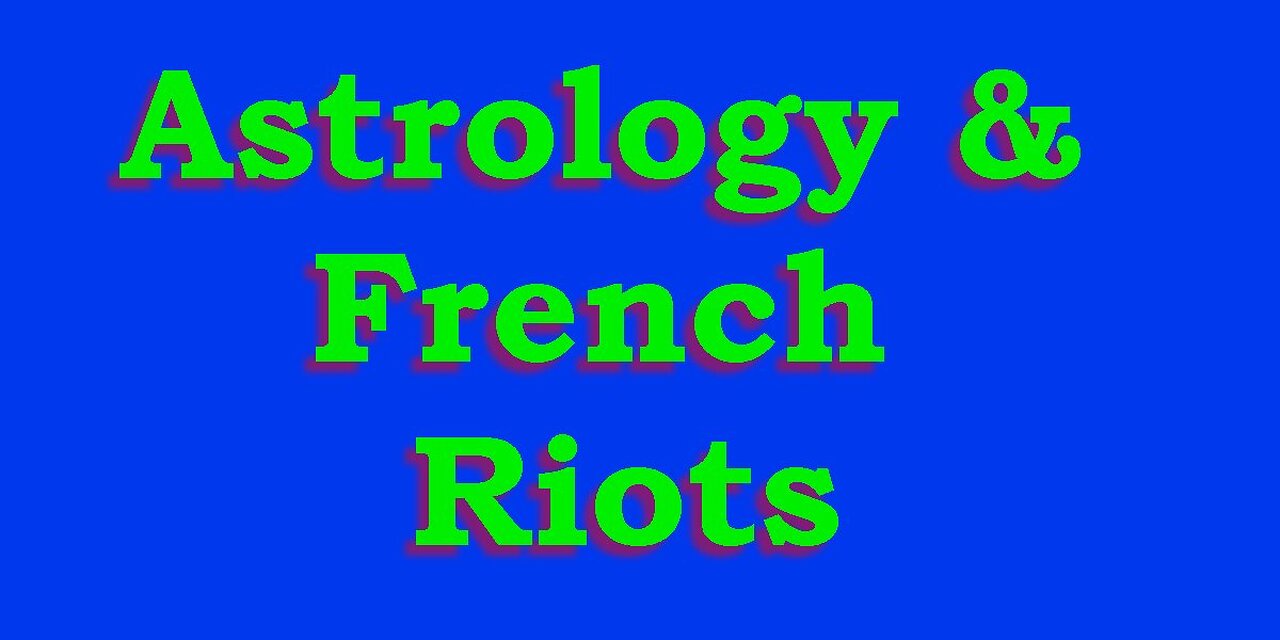 Astrology & French Riots