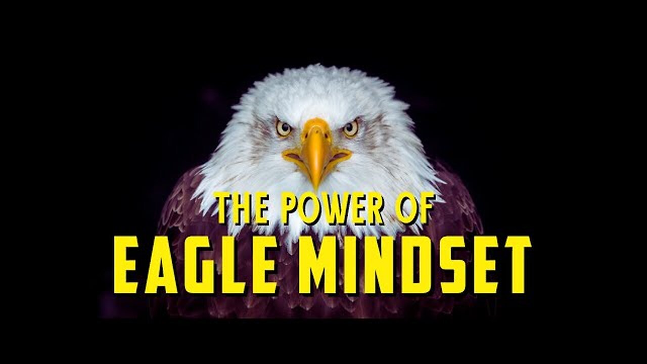 The Power Of Eagle Mindset- best motivation videoš§