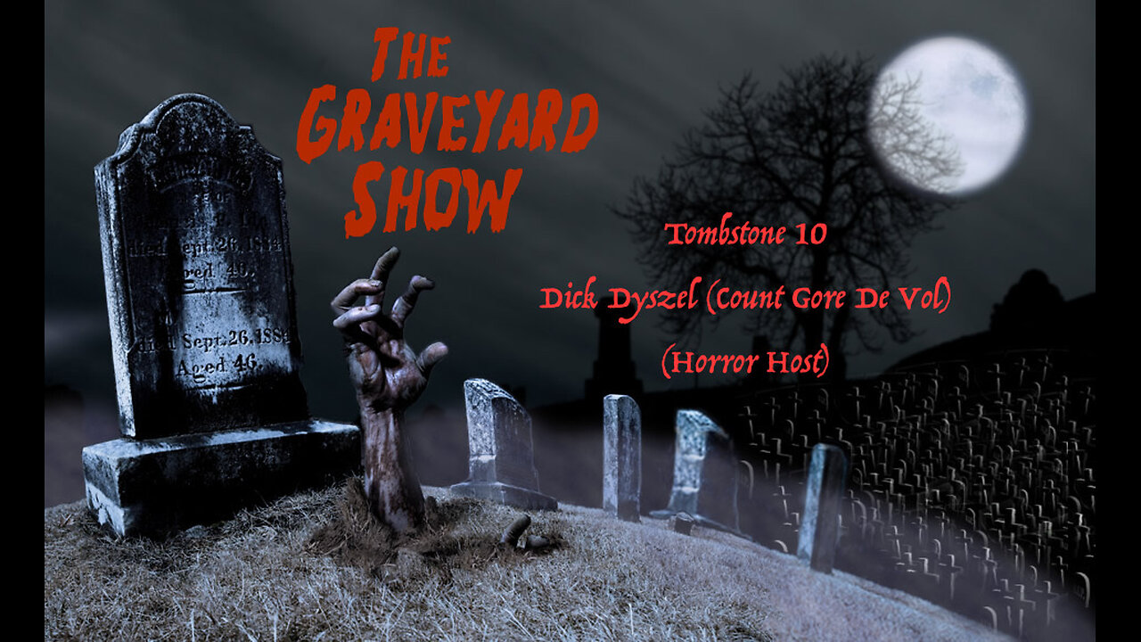 Tombstone 10 (Dick Dyszel, "Count Gore De Vol", Horror Host)