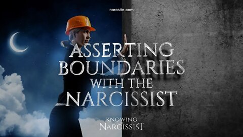 Asserting Boundaries With The Narcissist
