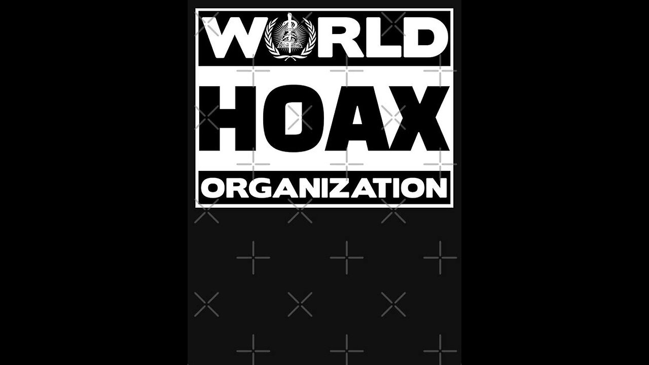 The world hoax organisation.