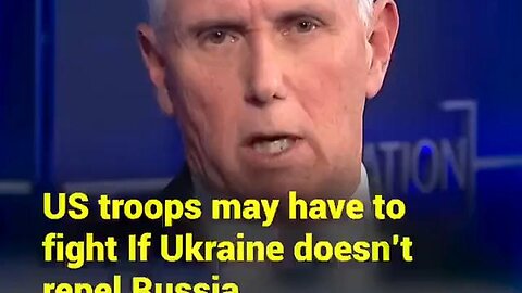 Mike Pence- ''If Ukraine doesn’t defeat Russia...Americans will have to die for Ukraine''.