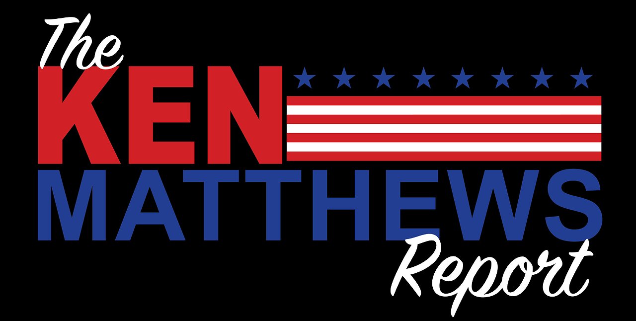 MONDAY JULY 24, 2023 The KEN MATTHEWS REPORT segment TWO