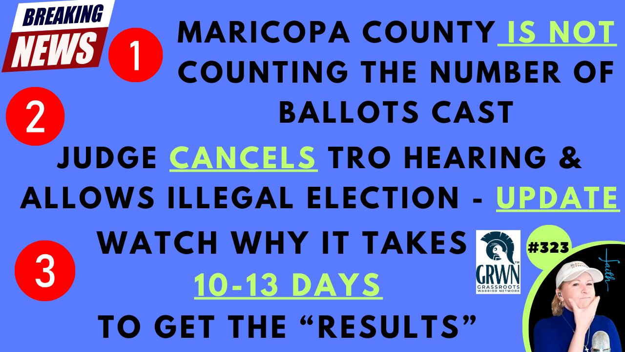 #323 NOV 5 ELECTION IS ILLEGAL IN MARICOPA COUNTY – NOT COUNTING BALLOTS AT THE VOTE CENTERS!