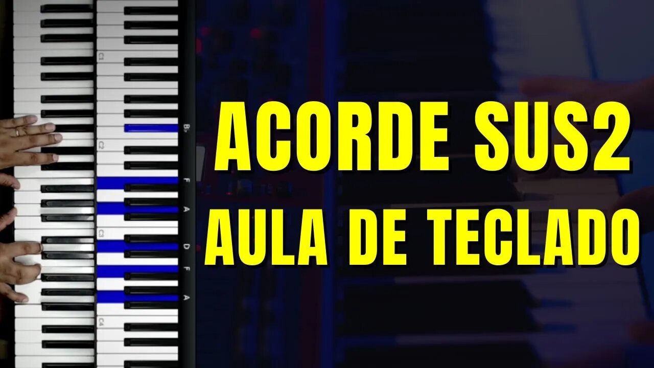 Acorde SUS2 no Teclado - Aula de Teclado