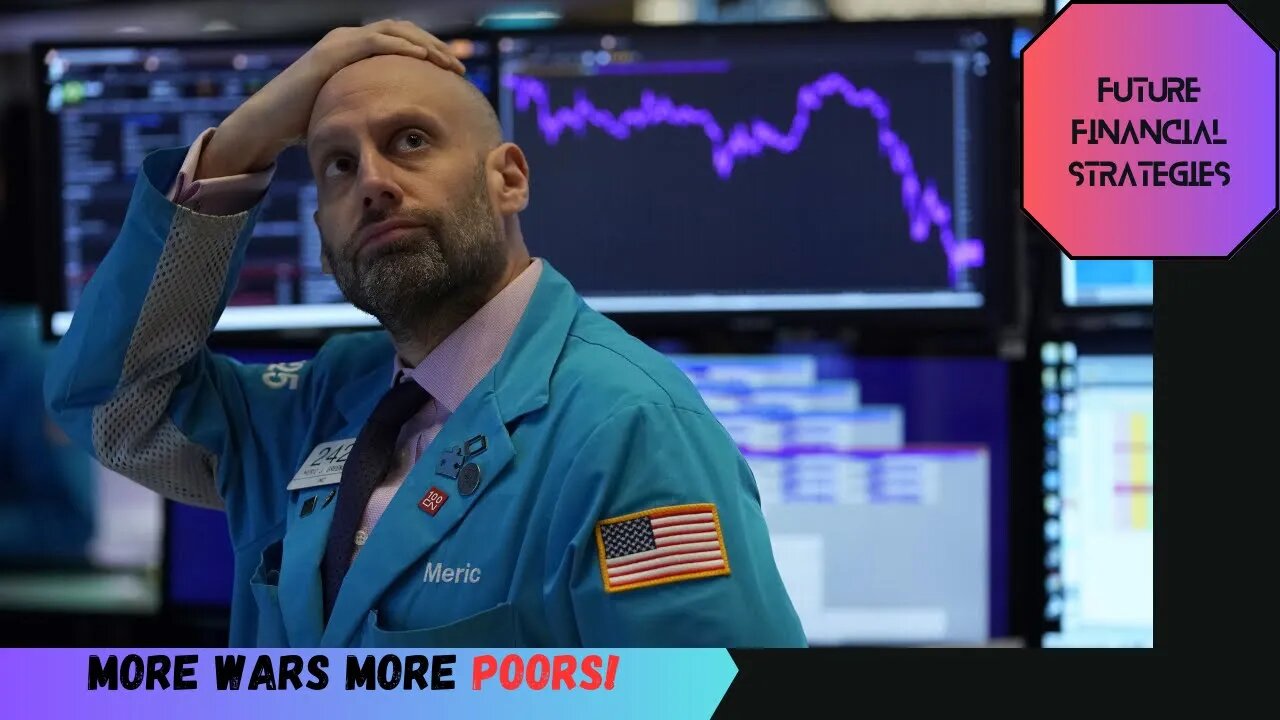 Future Financial Strategies More Wars, More Poors