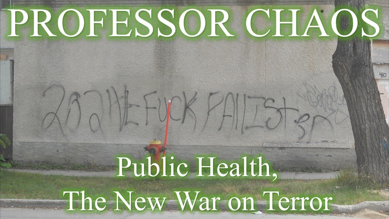 Professor Chaos 3 - Public Health, The New War On Terror