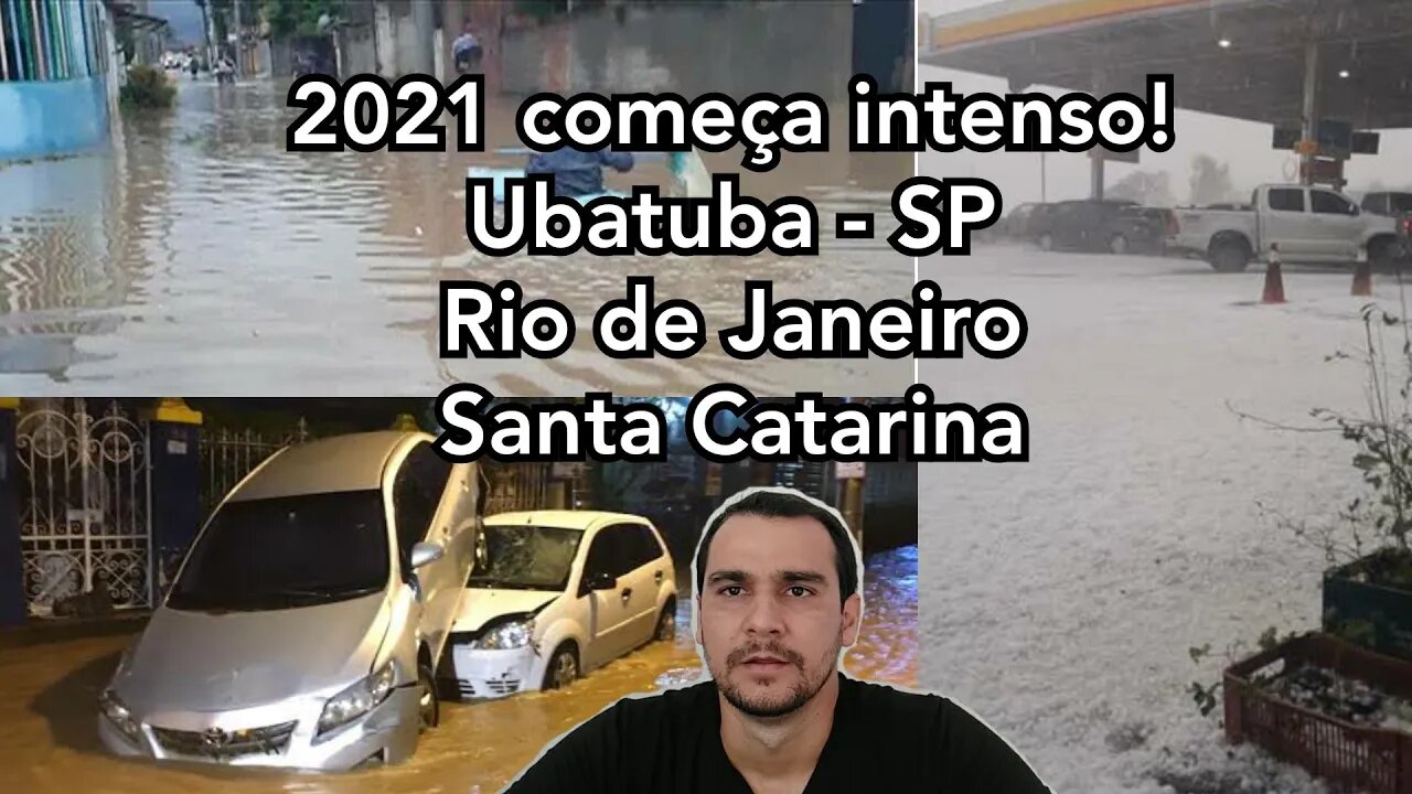 Chuva em Ubatuba - SP, Rio de Janeiro e granizo em Santa Catarina 2021 começa intenso!