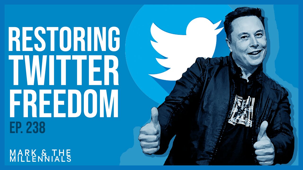 Restoring Twitter Freedom | Ep. 238