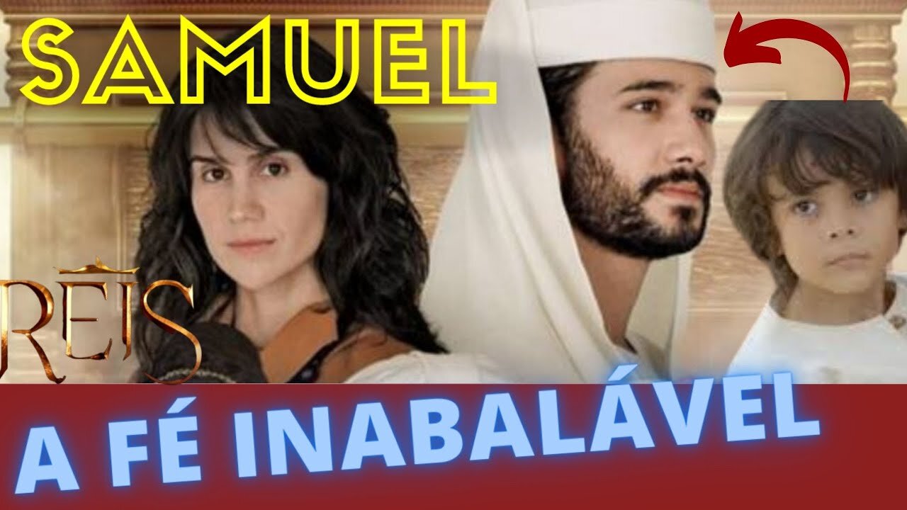 Novela Reis - Samuel "O HOMEM COM FÉ INABALÁVEL"