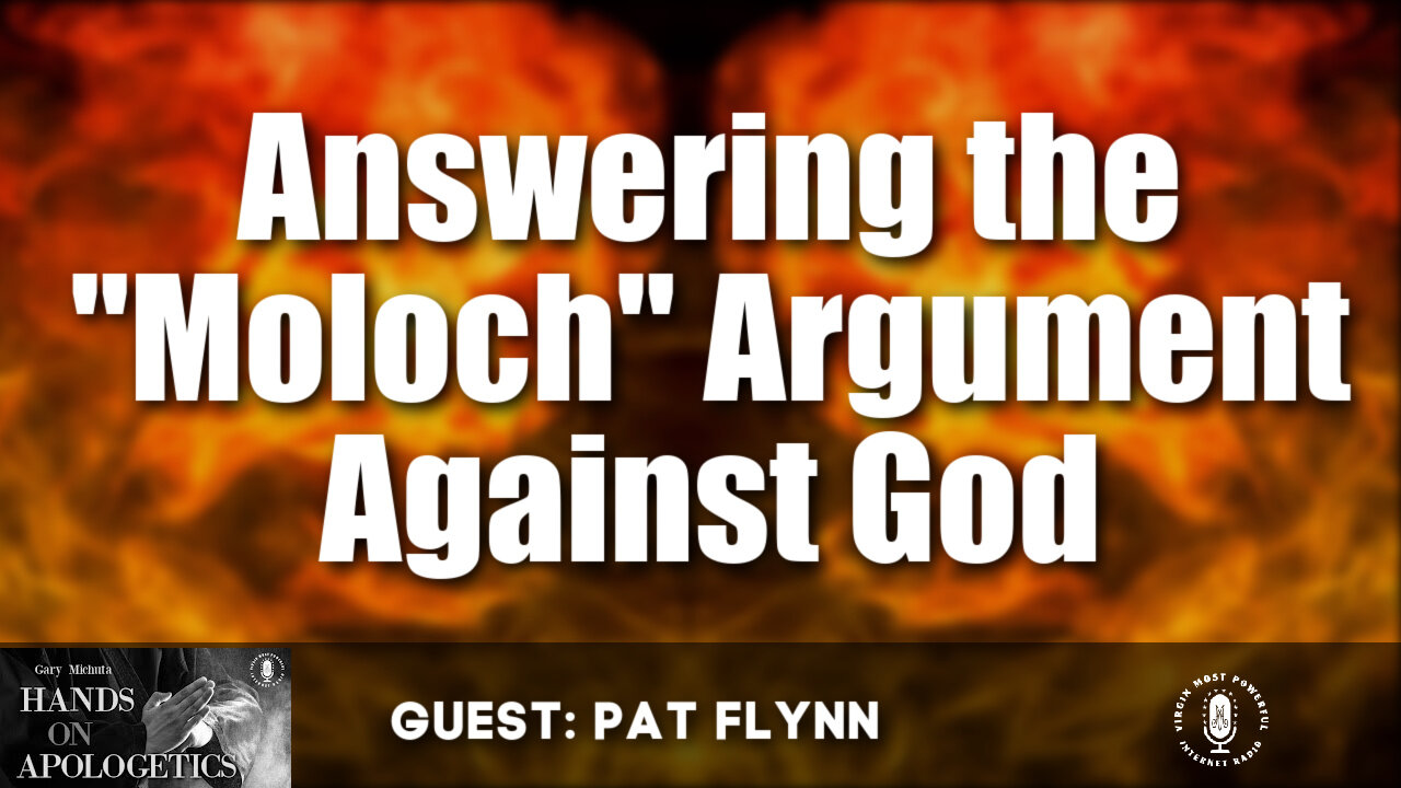 10 Jan 22, Hands on Apologetics: Answering the "Moloch" Argument Against God