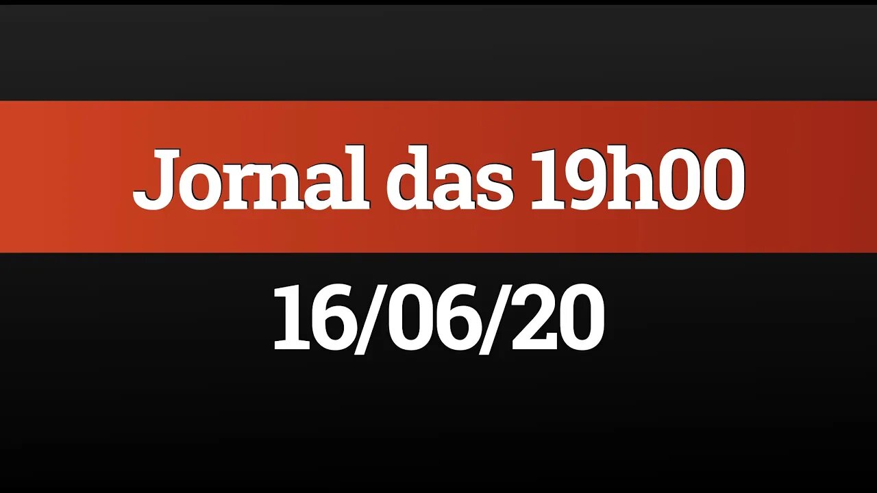 AO VIVO (16/06) - Jornal das 19h00