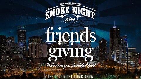 Smoke Night LIVE Friendsgiving 2019