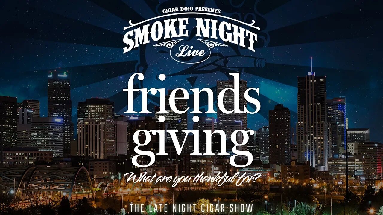 Smoke Night LIVE Friendsgiving 2019