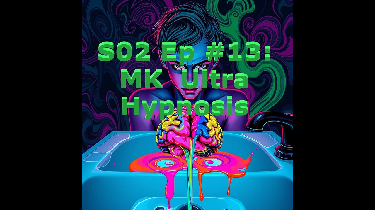 S02 Ep #13: MK Ultra Hypnosis