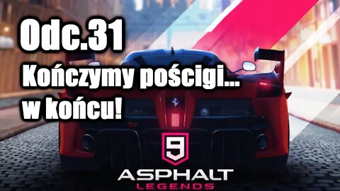 Asphalt 9 odc 31 Kończymy pościgi...w końcu!