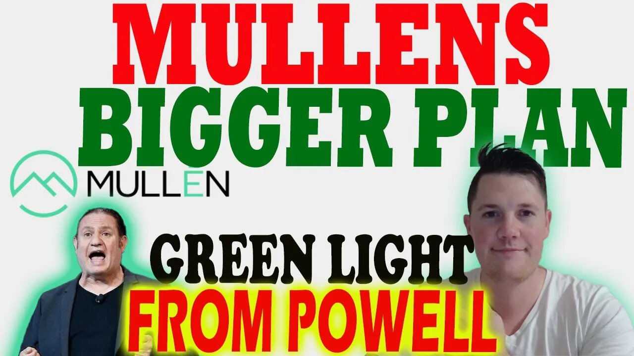 Mullens BIGGER Plan │ Stock Market Gets GREEN Light from Powell ⚠️ Mullen Investors Must Watch