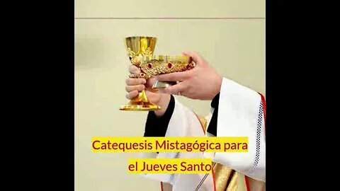 Catequesis mistagógica para el jueves santo. Fray Nelson Medina.