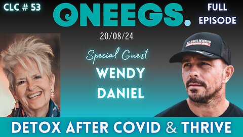 ONEEGS CLC#53 Wendy Daniel - Detox After Covid & Thrive