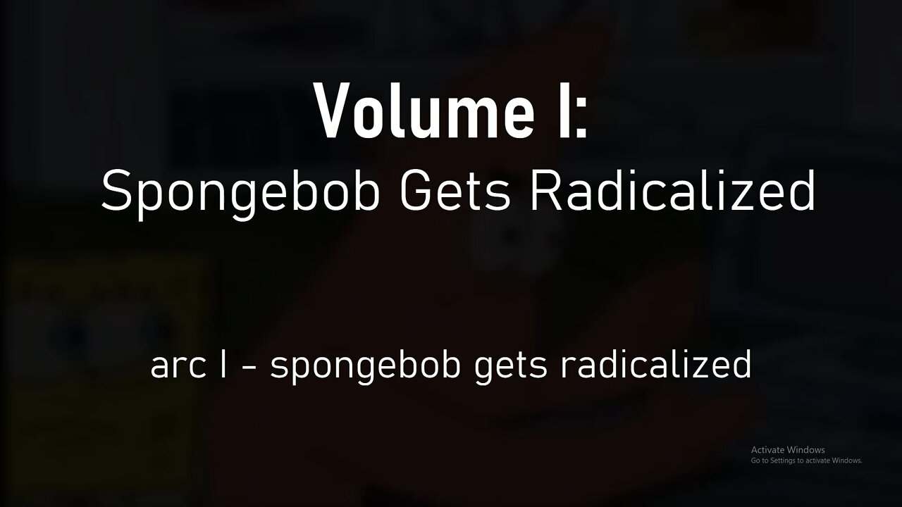 SGR Vol 1 - Arc 1: Spongebob Gets Radicalized