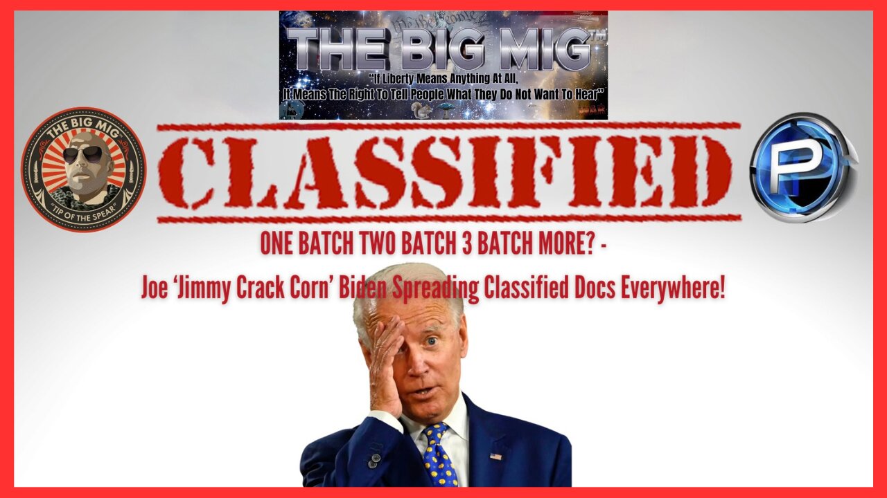 BIDENS CLASSIFIED DOCUMENTS, ONE BATCH TWO BATCH 3 BATCH MORE? |EP33