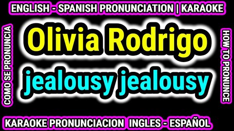 jealousy jealousy | Olivia Rodrigo | Como hablar cantar con pronunciacion en ingles nativo español