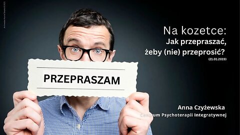 Na kozetce: Jak przepraszać, żeby (nie) przeprosić? (21.01.2019)