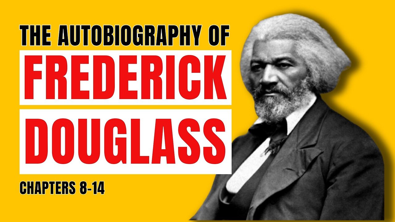 Narrative & Life of Frederick Douglas, an American Slave | Chapters 8-14 (part 3)