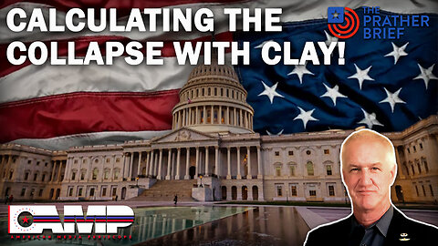 Calculating the Collapse with Clay | The Prather Brief Ep. 61