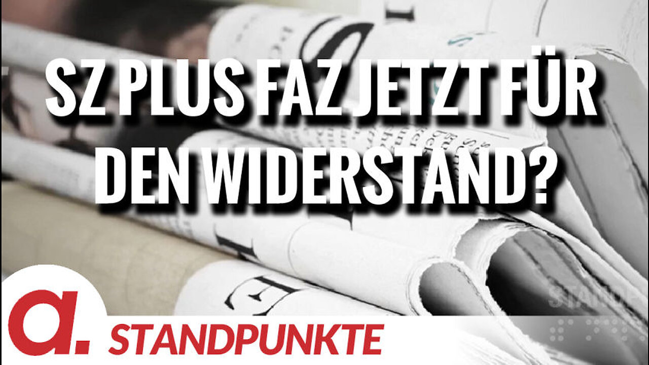 SZ plus FAZ jetzt für den Widerstand? | Von Demokratischer Widerstand