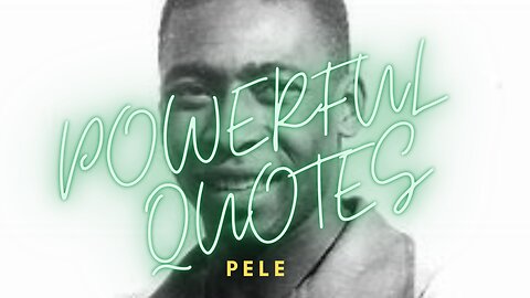 Pele Quotes