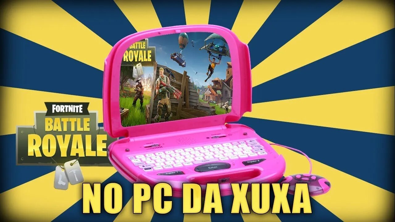 FORTNITE NO PC DA XUXA!