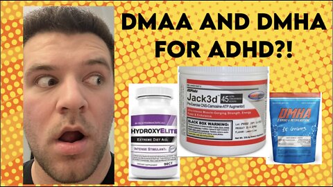 DMHA and DMAA for ADHD?! (ADHD Series Ep. 4)