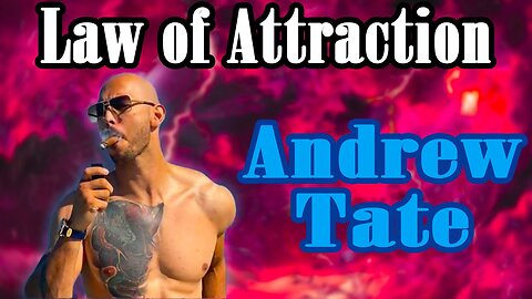 Law of Attraction by Andrew Tate.