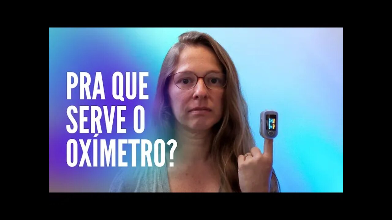 Para que serve o oxímetro e quais as taxas normais? #97