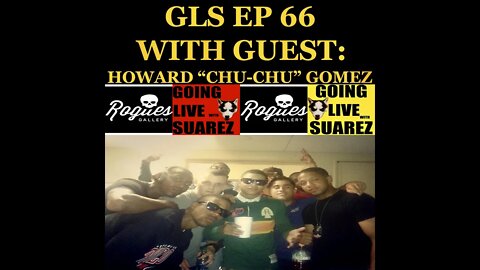 USMC veteran Howard "Chu-Chu" Gomez GLS Ep 66