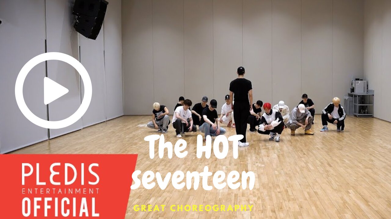 The Hot Seventeen Choreography Video