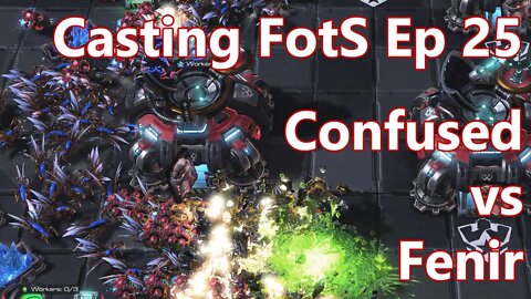 Casting FotS Episode 25 Confused vs Fenrir: -40 SCV!!