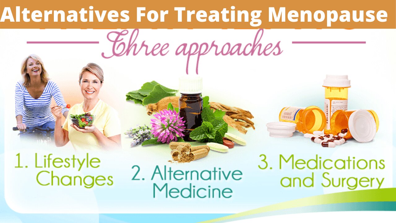 Menopause - Alternatives For Treating Menopause