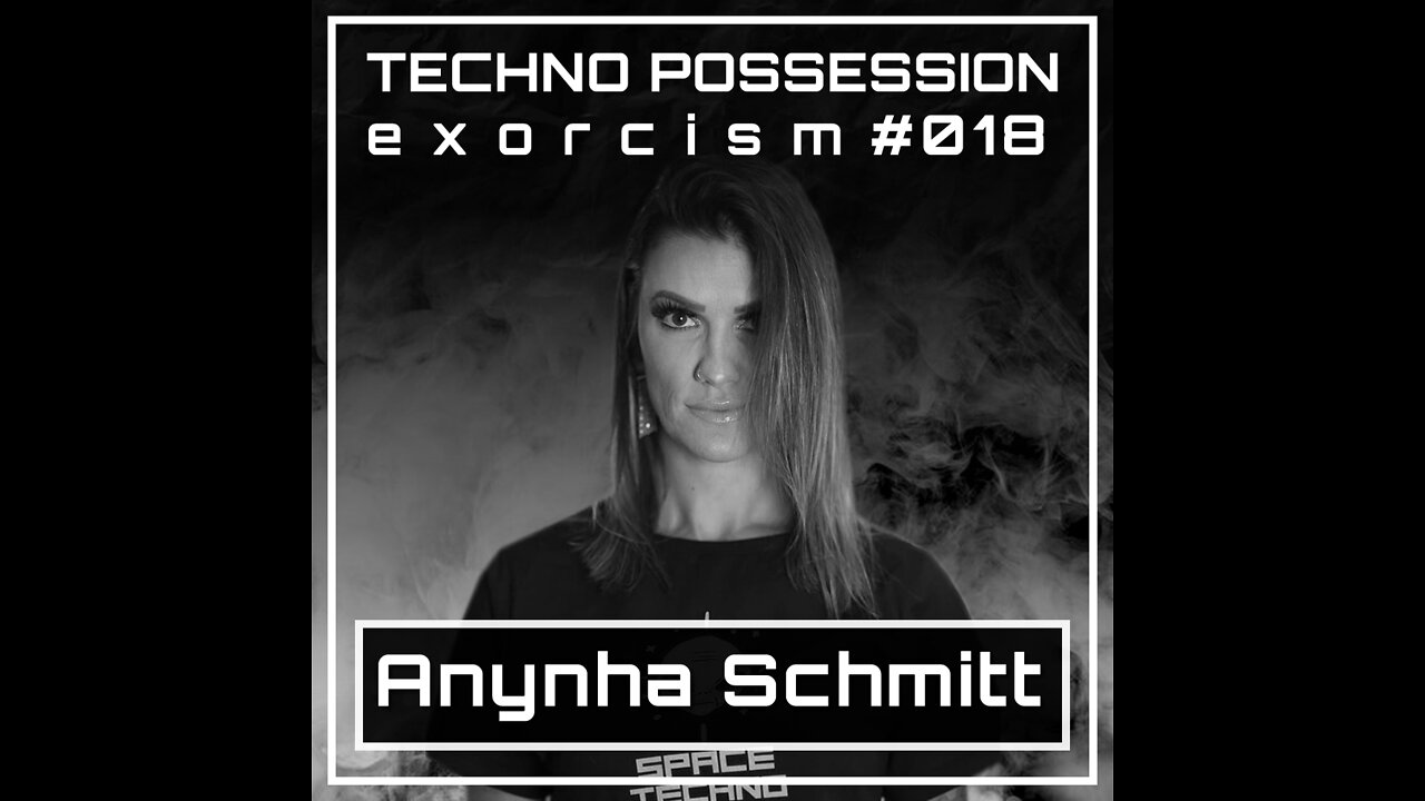 Anynha Schmitt @ Techno Possession | Exorcism #018