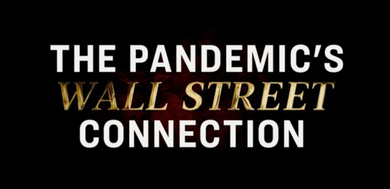 The Pandemic’s Wallstreet Connection