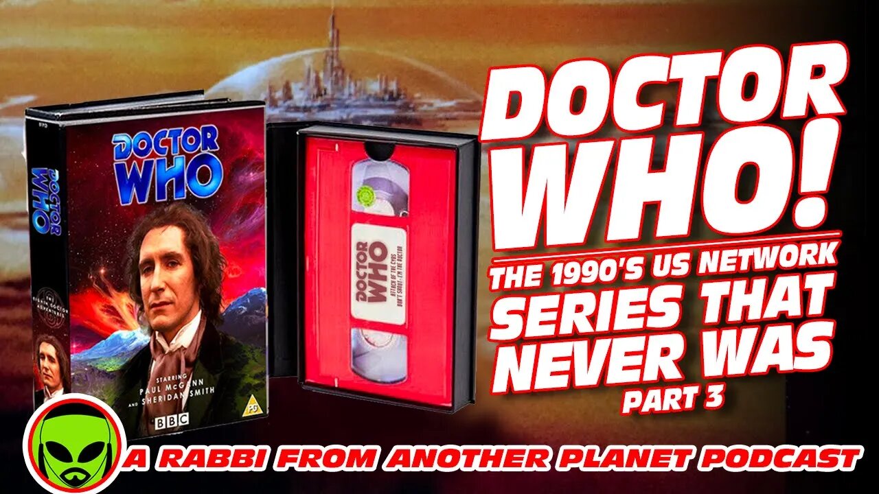 Doctor Who: The 1990’s Fox Series That Never Was! part 3