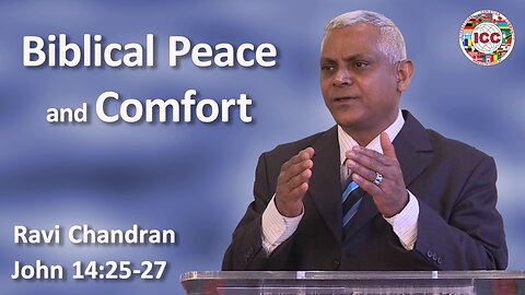 Biblical Peace and Comfort - Ravi Chandran