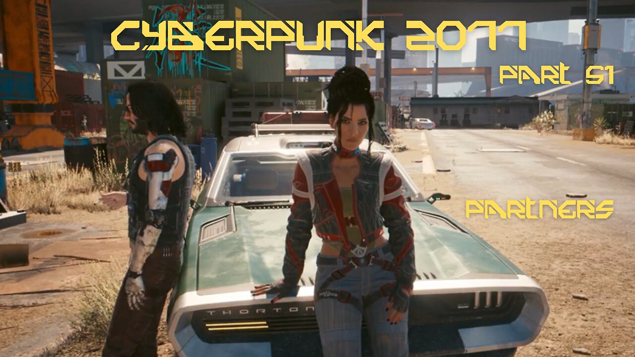 Cyberpunk 2077 Part 51 - Partners