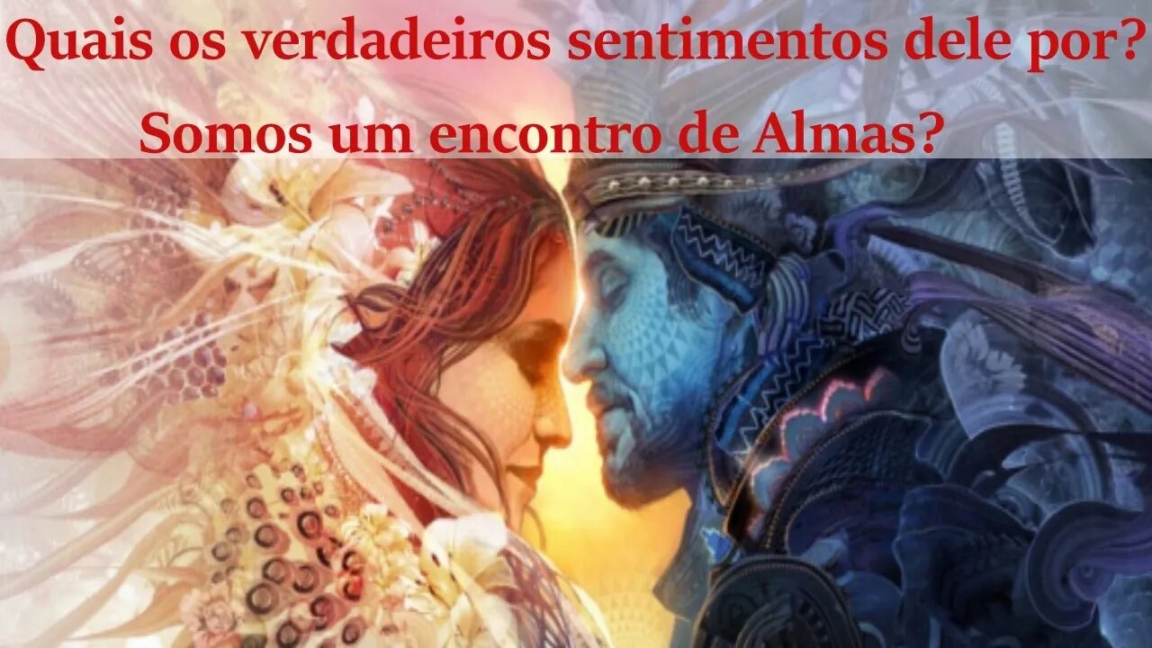 💕🧚🏼‍♀️Quais os verdadeiros sentimentos dele por mim ?Somos um encontro de Almas?